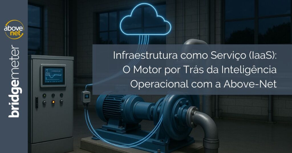 IaaS da Above-Net: Infraestrutura que Impulsiona a IIoT